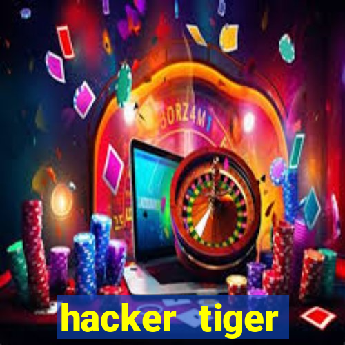 hacker tiger fortune download